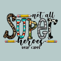 Not All Super Heroes Wear Capes Heavy Core Tee | Teevron