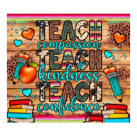 Teach Compassion Kindness Confidence Premium Tee | Teevron