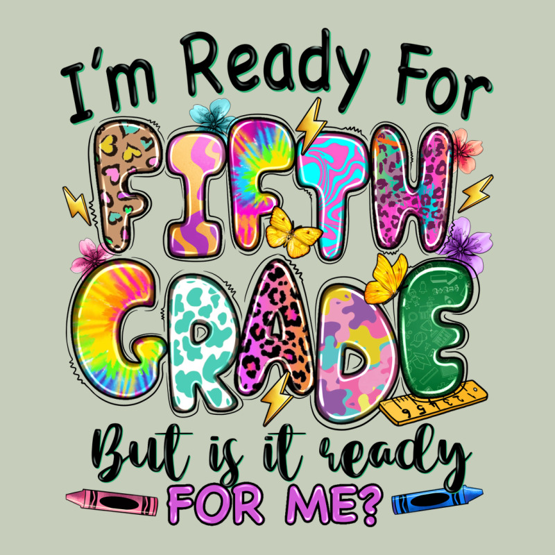 I'm Ready For Fifth Grade But Is It Ready For Me Ladies Tee by RanaPortraitStore | Teevron