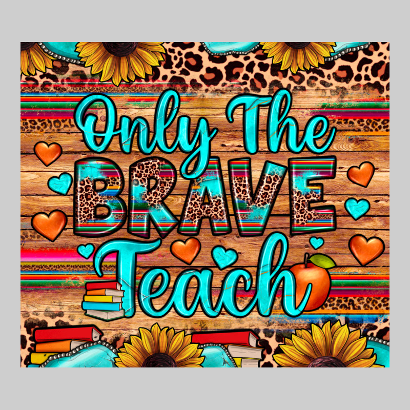 Only The Brave Teach Premium Tee by JahusDesignShop | Teevron