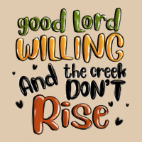 Good Lord Willing And The Creek Dont Rise Heavyweight Sweatshirt | Teevron