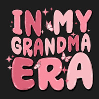 In My Grandma Era Classic Tee | Teevron