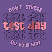 Dont Stress Test Day Do Your Best Vintage Tee | Teevron