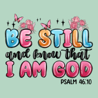 Be Still And Know That I Am God Psalm 46 10 Classic Tee | Teevron