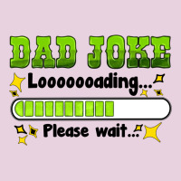 Dad Joke Loading Please Wait Ladies Tee | Teevron