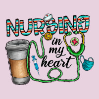Nursing İn My Heart Ladies Tee | Teevron