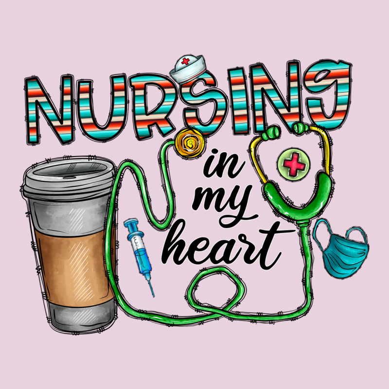 Nursing İn My Heart Ladies Tee by CowhideDigitalArt | Teevron