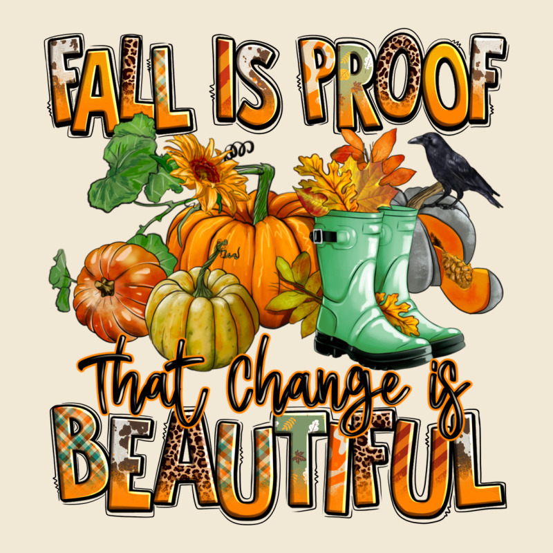 Fall Is Proof That Change Is Beautiful Ladies Tee by RanaPortraitStore | Teevron