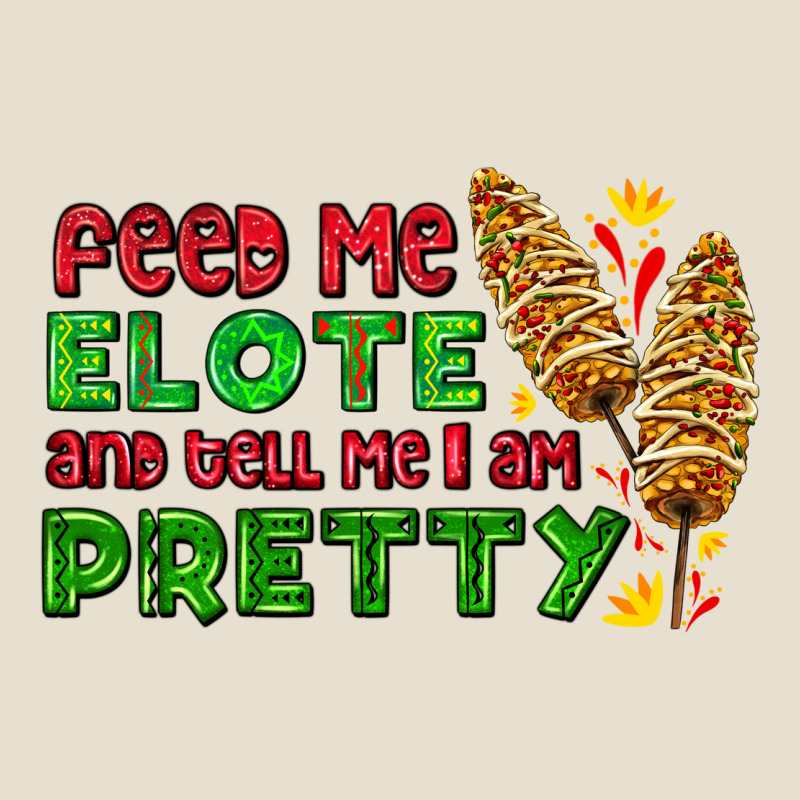 Feed Me Elote And Tell Me I Am Pretty Urban Heavy Tee by AdoDesignShop | Teevron