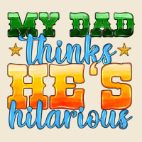 My Dad Thinks He Is Hilarious Ladies Tee | Teevron
