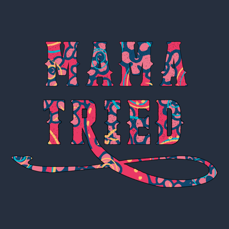 Mama Tried Zipper Hoodie by Bettercallsaul | Teevron