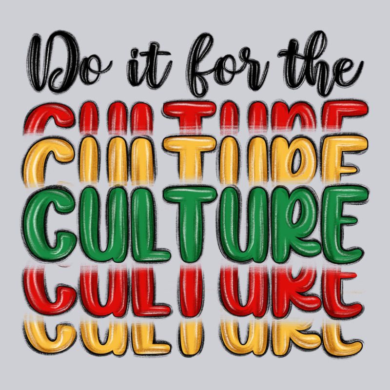 Do It For The Culture Classic Tee by MaliasSmallBusiness | Teevron