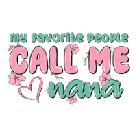my favorite people call me nana | Teevron