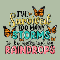 I Have Survived Too Many Storms To Be Bothered By Raindrops Malia Urban Heavy Tee | Teevron
