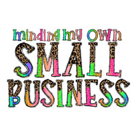 minding my own small bussiness | Teevron
