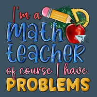 Im A Math Teacher Of Course I Have Problems Urban Heavy Tee | Teevron