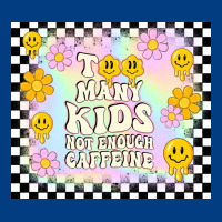 Too Many Kids Not Enough Caffeine Premium Sweatshirt | Teevron