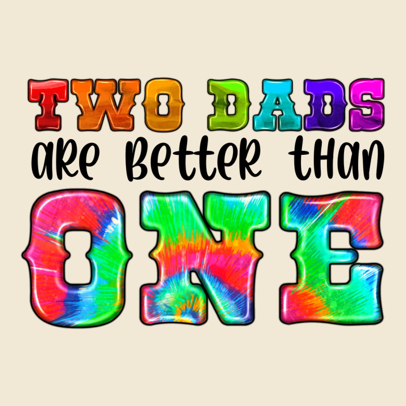 Two Dads Are Better Than One Ladies Tee by HRA Design Shop | Teevron