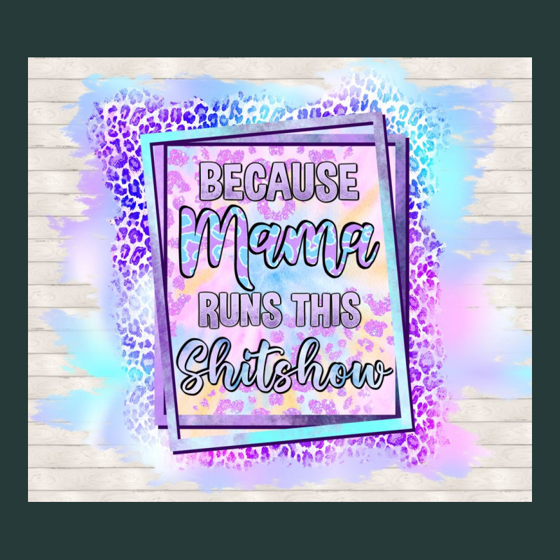 Because Mama Runs This Shitshow Premium Sweatshirt by TumblerDesignByShophia | Teevron