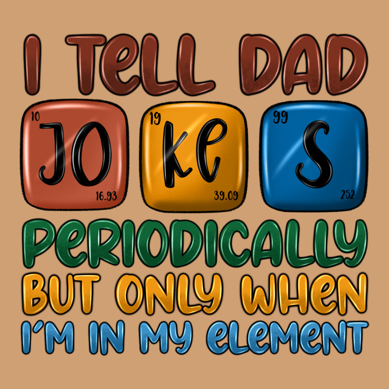 I Tell Dad Jokes Periodically But Only When I'm In Vintage Tee by JahusDesignShop | Teevron