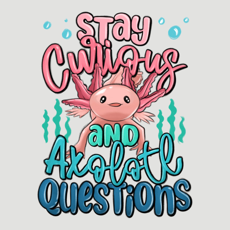 Stay Curious And Axolotl Questions Classic Tee by MaliasSmallBusiness | Teevron