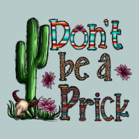 Don't Be A Prick Heavy Core Tee | Teevron