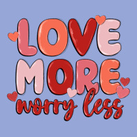 Love More Worry Less Classic Tee | Teevron
