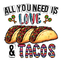 All You Need Is Love And Tacos | Teevron
