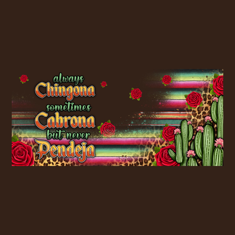 Always Chingona 16oz Libbey Cup Heavy Core Tee by HRA Design Shop | Teevron