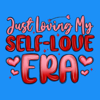 Just Loving My Self Love Era Classic Tee | Teevron