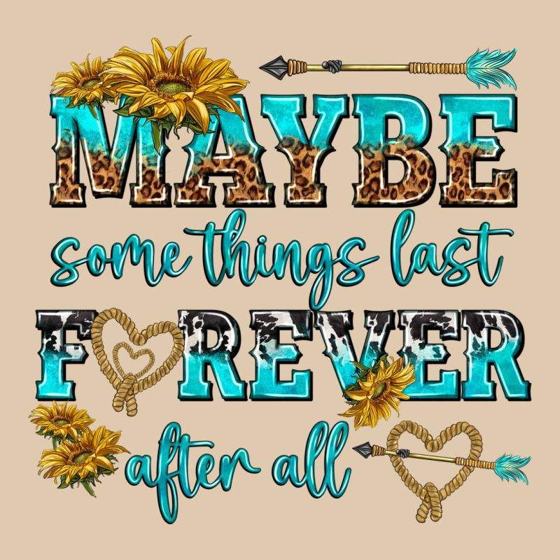 Maybe Some Things Last Forever After All Heavyweight Sweatshirt by NancyCooperArtShop | Teevron