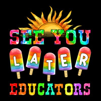 See You Later Educators Ladies Tee | Teevron