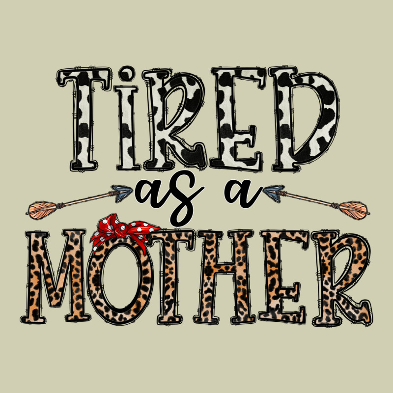 Tired As A Mother Heavy Core Tee by CowhideDigitalArt | Teevron