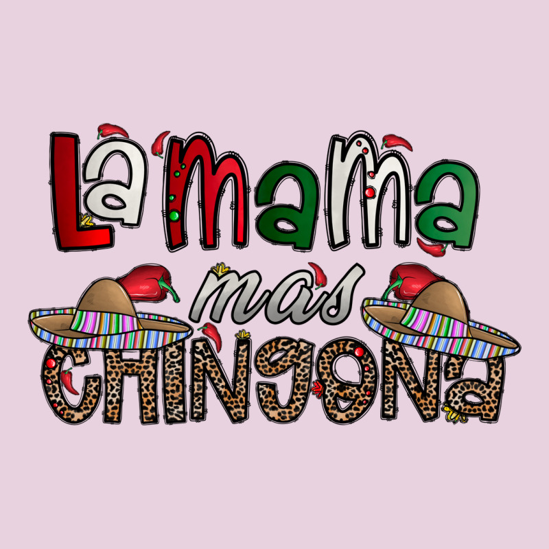 La Mama Mas Chingona Ladies Tee by CowhideDigitalArt | Teevron