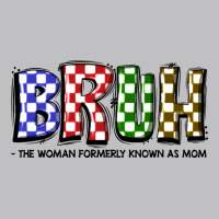 Bruh The Woman Formerly Known As Mom Classic Tee | Teevron