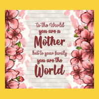 To The World You Are A Mother But To Your Family Y Premium Sweatshirt | Teevron
