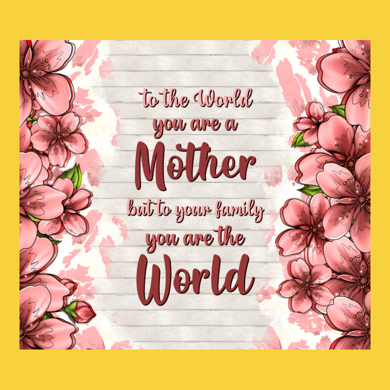 To The World You Are A Mother But To Your Family Y Premium Sweatshirt by TumblerDesignByShophia | Teevron