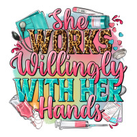 she works willingly with her hands | Teevron