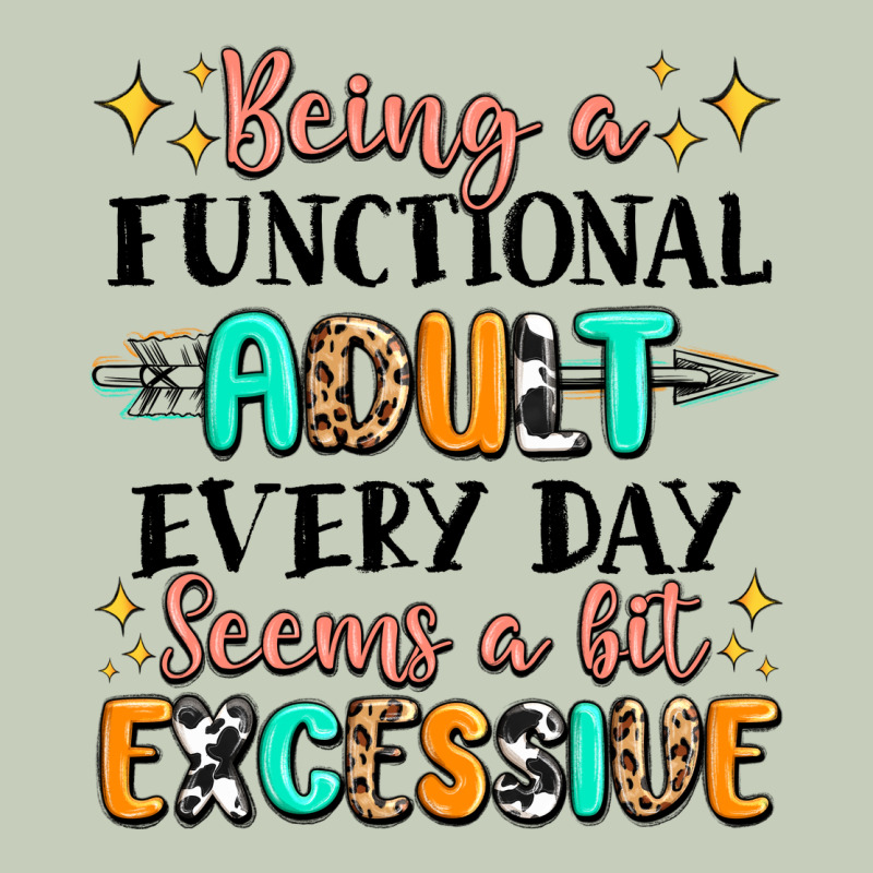 Being A Functional Adult Every Day Seems  A Bit Ex Long Sleeve Tee by MaliasSmallBusiness | Teevron
