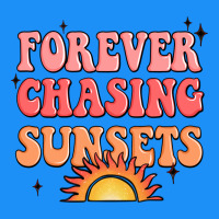 Forever Chasing Sunsets Classic Tee | Teevron