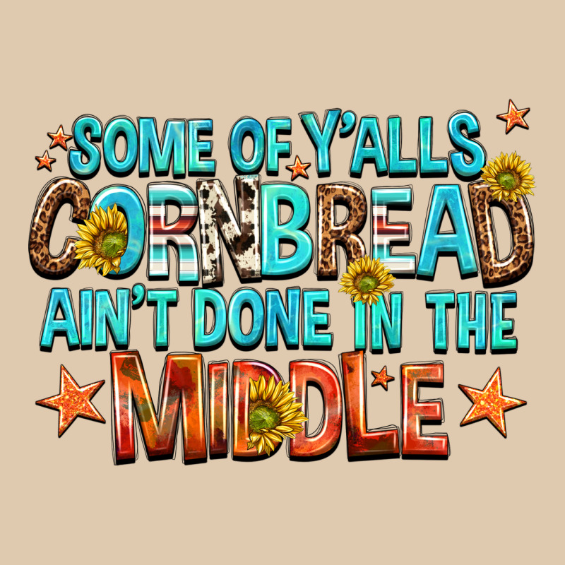 Some Of Yalls Cornbread Aint Done In The Middle Heavyweight Sweatshirt by NancyCooperArtShop | Teevron