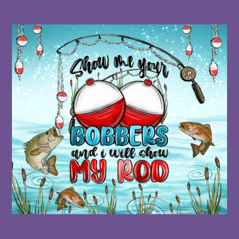 Show Me Your Bobbers And I Will Show My Rod Vintage Tee by MaliasSmallBusiness | Teevron