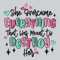 She Overcame Everything That Was Meant To Destroy Heavyweight Sweatshirt | Teevron