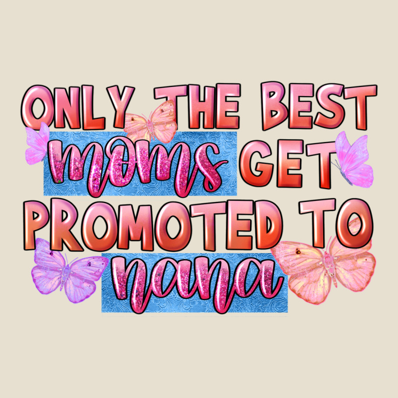 Only The Best Moms Get Promoted To Nana Urban Hoodie by FaDigitalArtStudio | Teevron