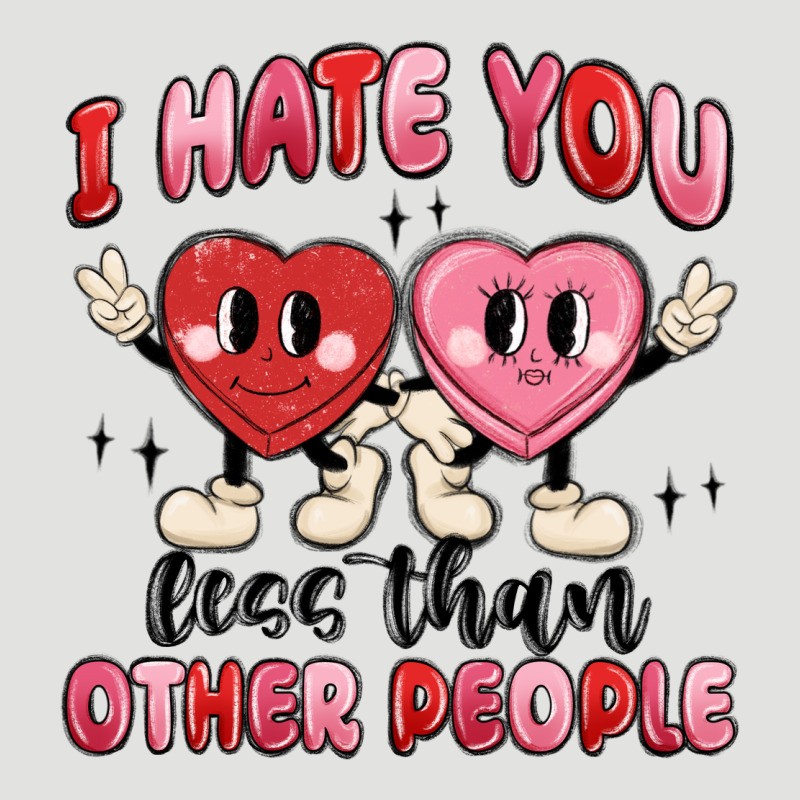 I Hate You Less Than Other People Classic Tee by MaliasSmallBusiness | Teevron