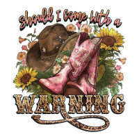 shouldve come with a warning boots  cowboy | Teevron