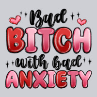 Bad Bitch With Bad Anxiety Classic Tee | Teevron