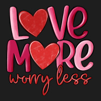 Love More Worry Less Classic Tee | Teevron