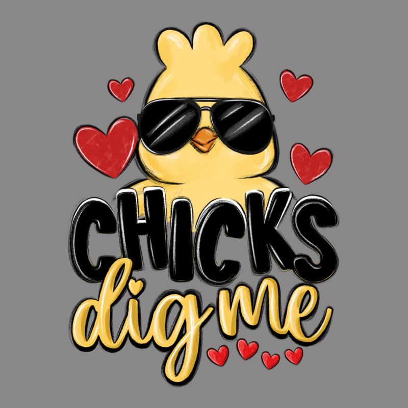 Chicks Dig Me Vintage Tee by MaliasSmallBusiness | Teevron
