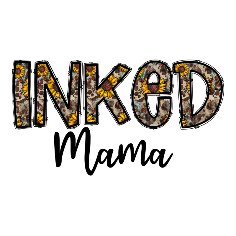 ınked Mama Ladies Tee by CowhideDigitalArt | Teevron